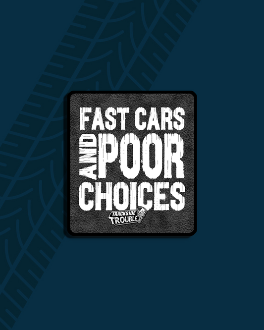Fast Cars and Poor Choices Magnet