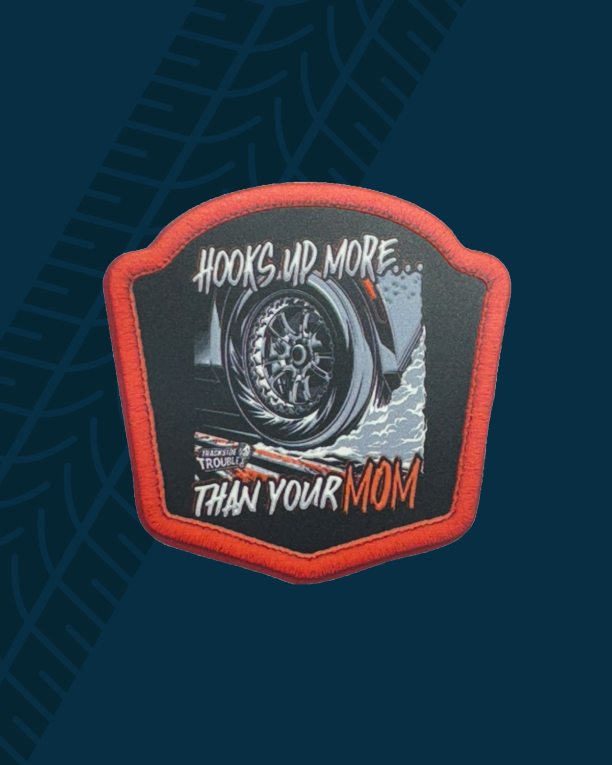 Trackside Trouble Patch - Hooks Up More Than Your Mom Large